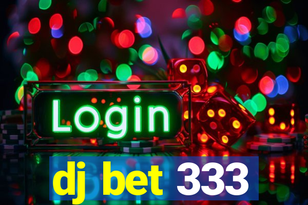 dj bet 333